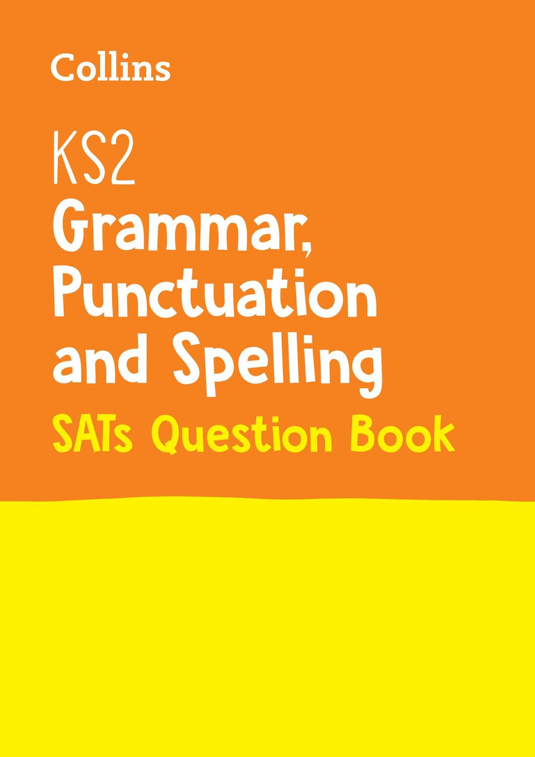 Cover: 9780008201609 | KS2 Grammar, Punctuation and Spelling SATs Practice Question Book