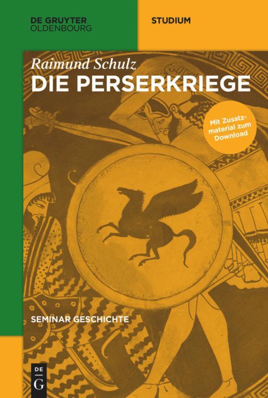 Cover: 9783110442595 | Die Perserkriege | Raimund Schulz | Taschenbuch | De Gruyter Studium