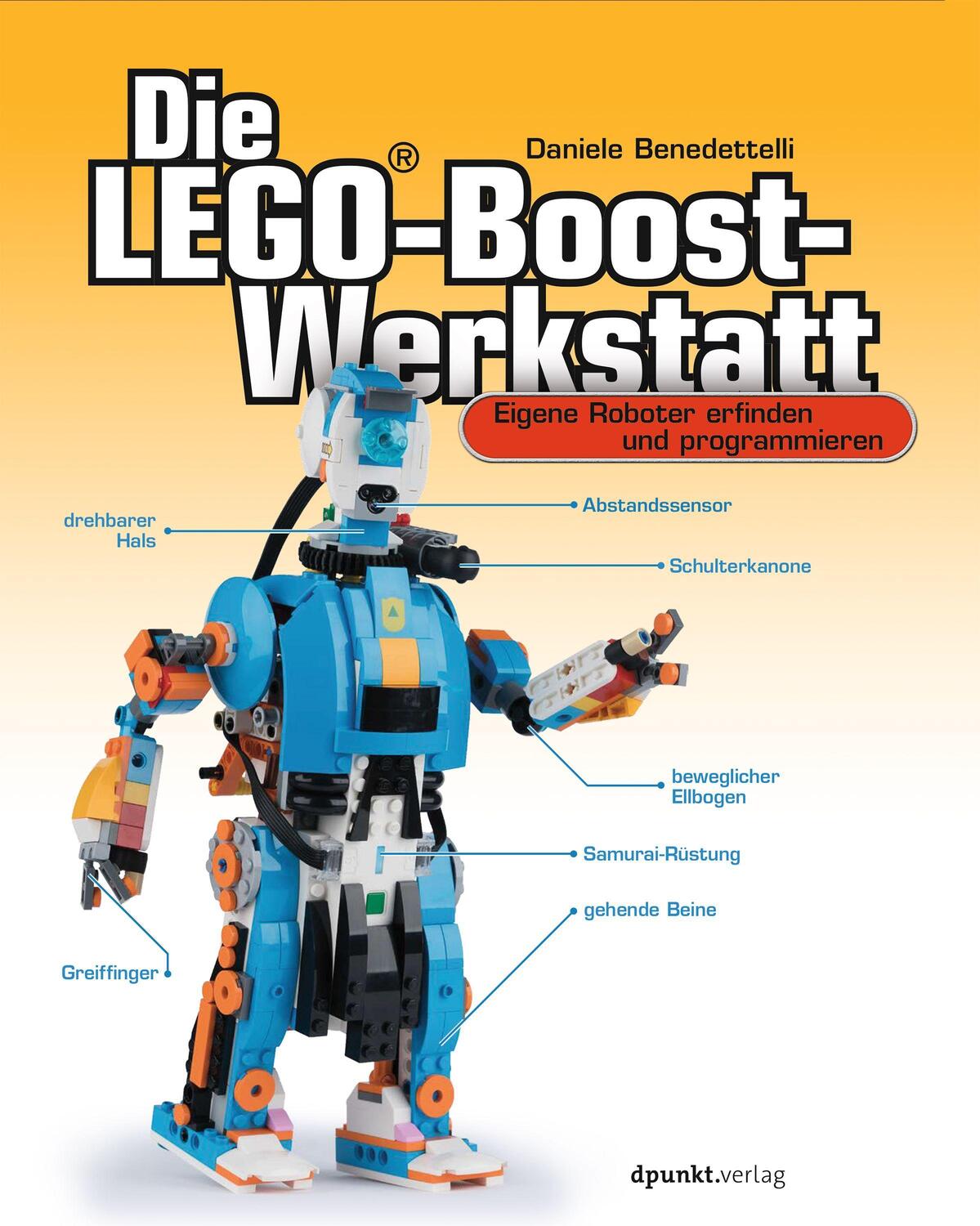 Cover: 9783864906442 | Die LEGO®-Boost-Werkstatt | Eigene Roboter erfinden und programmieren