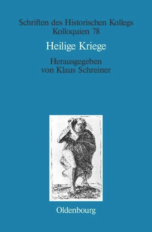 Cover: 9783486588484 | Heilige Kriege | Klaus Schreiner | Buch | ISSN | XIII | Deutsch | 2008