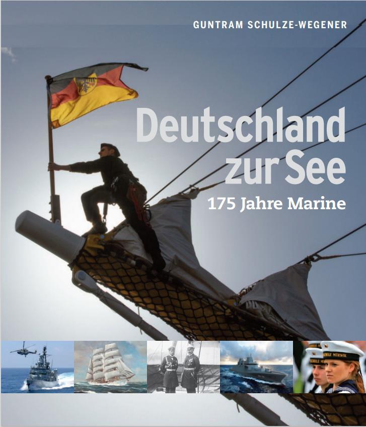 Cover: 9783813211153 | Deutschland zur See | 175 Jahre Marine | Guntram Schulze-Wegener