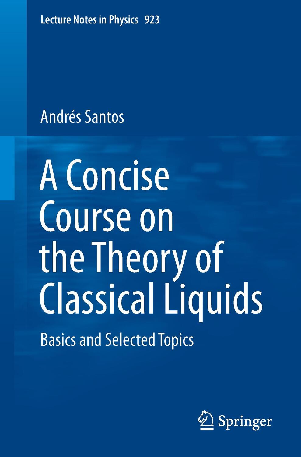 Cover: 9783319296661 | A Concise Course on the Theory of Classical Liquids | Andrés Santos
