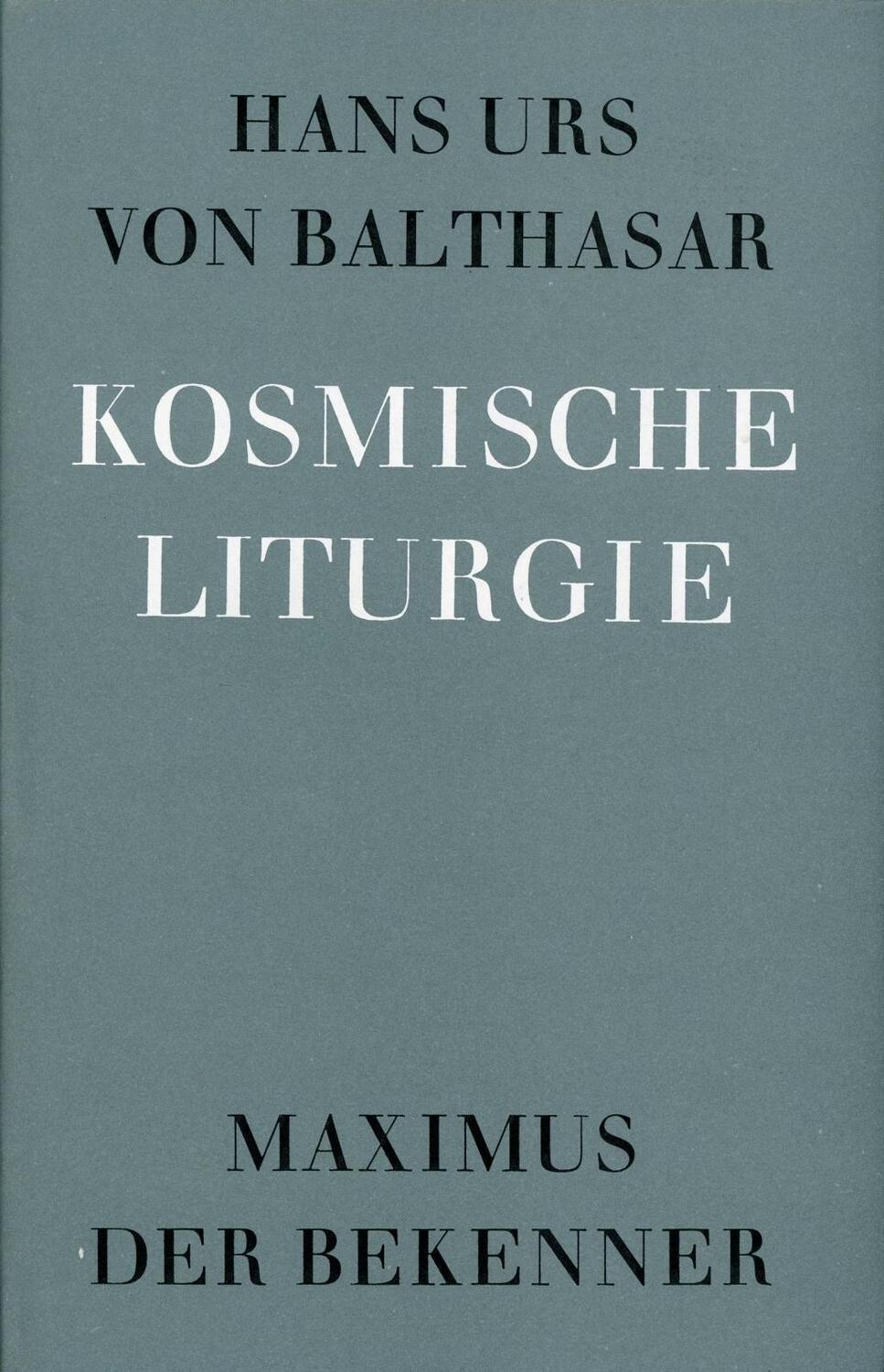 Cover: 9783894110611 | Kosmische Liturgie | Maximus der Bekenner | Hans Urs von Balthasar