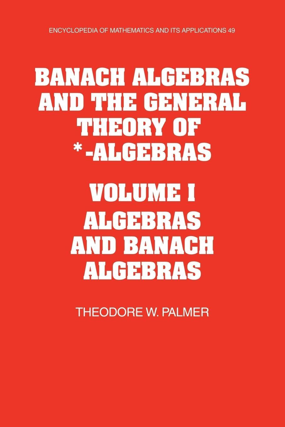 Cover: 9780521124102 | Banach Algebras and the General Theory of *-Algebras | Palmer (u. a.)