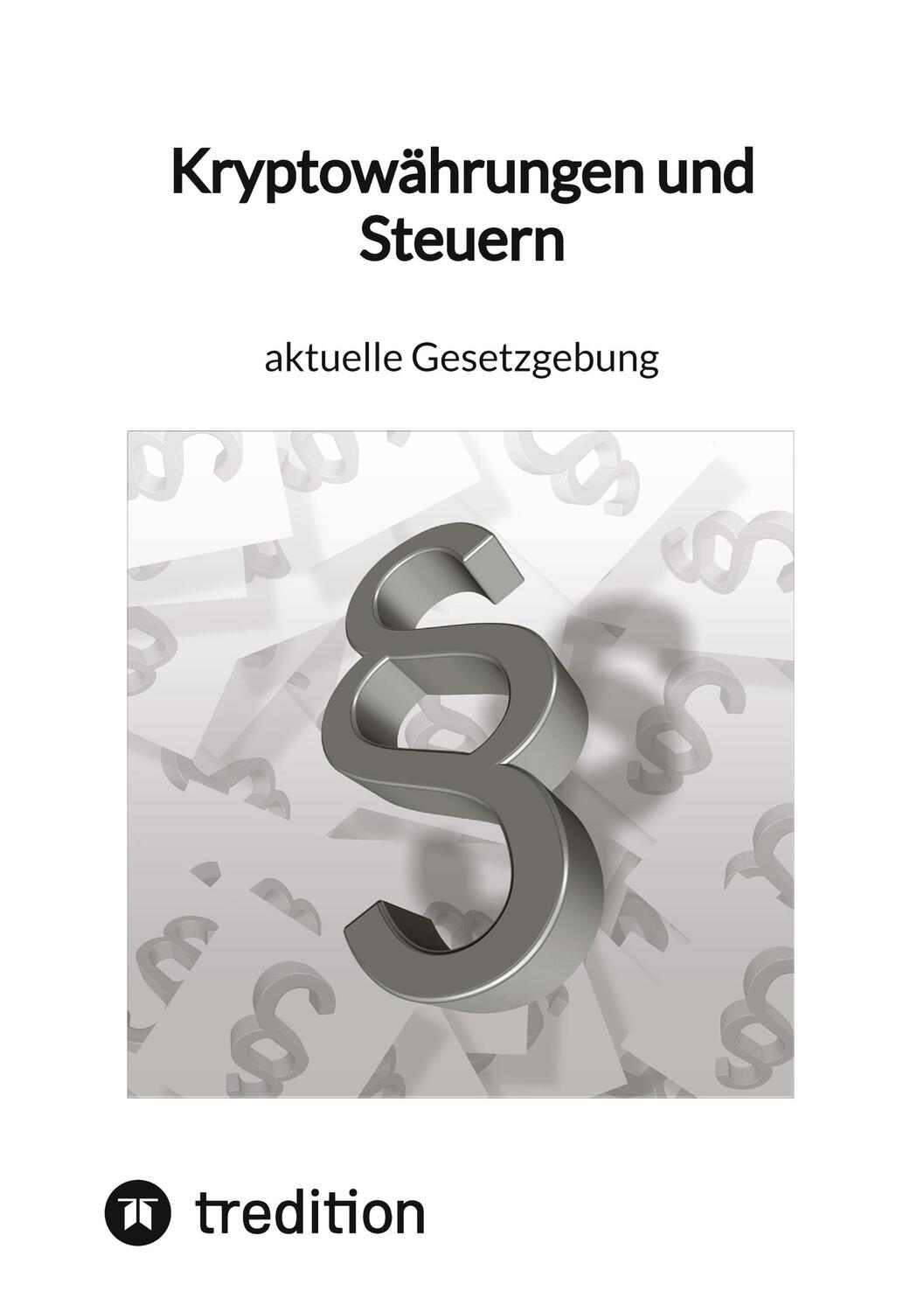 Cover: 9783347847521 | Kryptowährungen und Steuern - aktuelle Gesetzgebung | Moritz | Buch