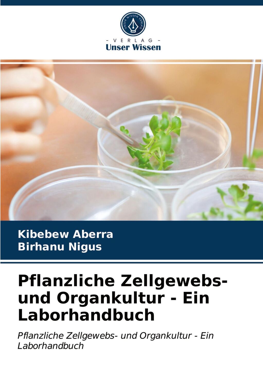 Cover: 9786203604870 | Pflanzliche Zellgewebs- und Organkultur - Ein Laborhandbuch | Buch