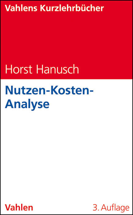 Cover: 9783800634125 | Nutzen-Kosten-Analyse | Horst Hanusch | Taschenbuch | Deutsch | 2011