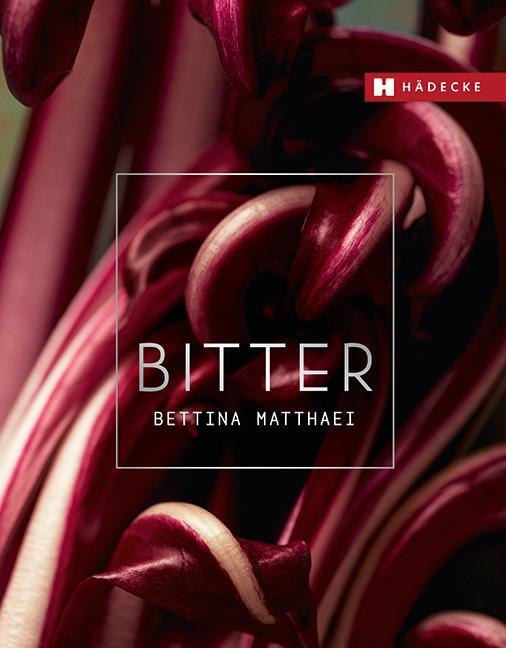Cover: 9783775007566 | BITTER | Bettina Matthaei | Buch | mit Lesebändchen | Deutsch | 2020