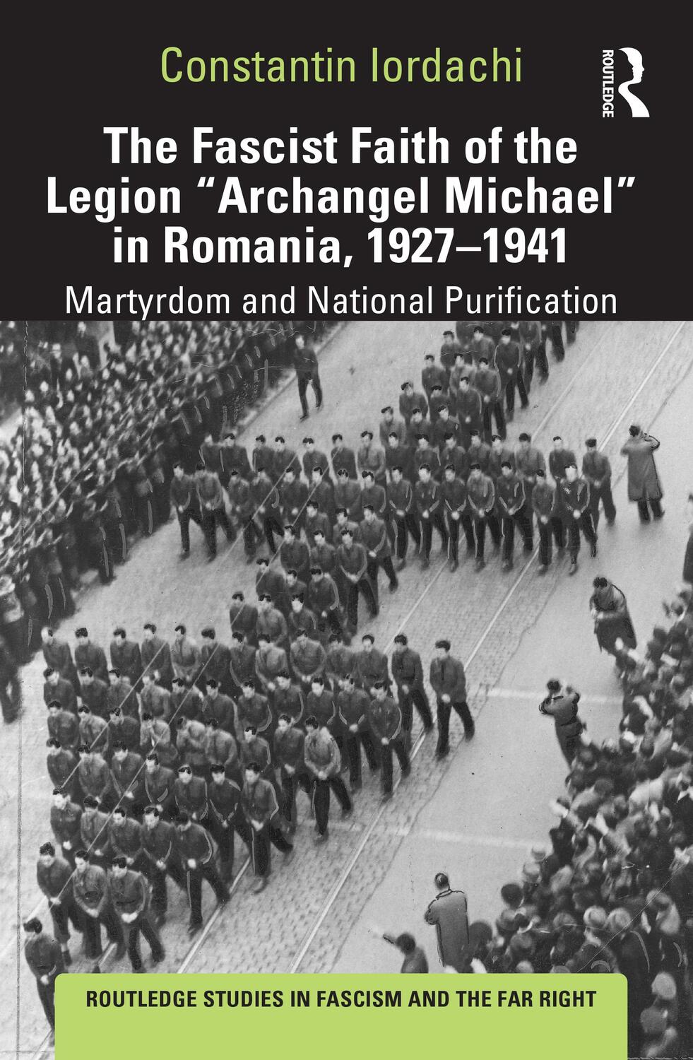 Cover: 9781138624559 | The Fascist Faith of the Legion "Archangel Michael" in Romania,...