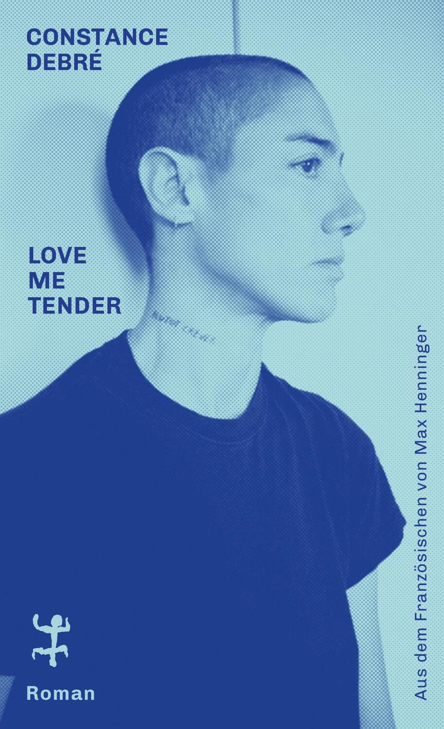 Cover: 9783751809573 | Love Me Tender | Roman | Constance Debré | Buch | 160 S. | Deutsch