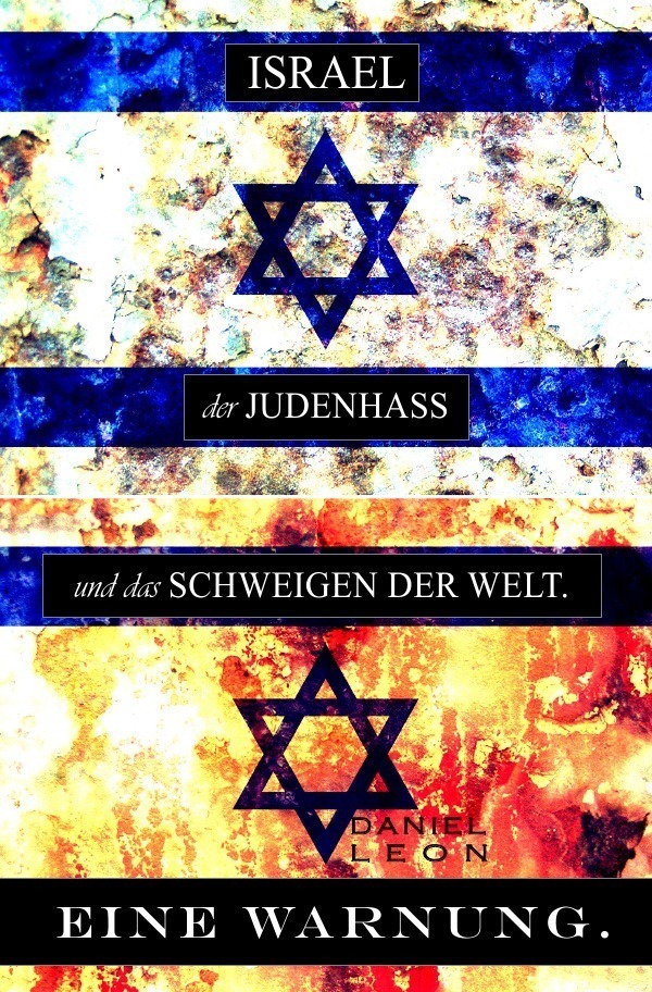 Cover: 9783745047172 | ISRAEL, der JUDENHASS und das SCHWEIGEN DER WELT. | EINE WARNUNG.