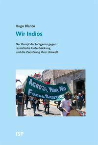 Cover: 9783899001372 | Wir Indios | Hugo Blanco | Taschenbuch | 175 S. | Deutsch | 2011