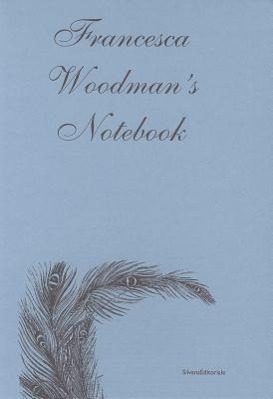 Cover: 9788836621170 | FRANCESCA WOODMAN'S NOTEBOOK PB | Francesca Woodman (u. a.) | Buch