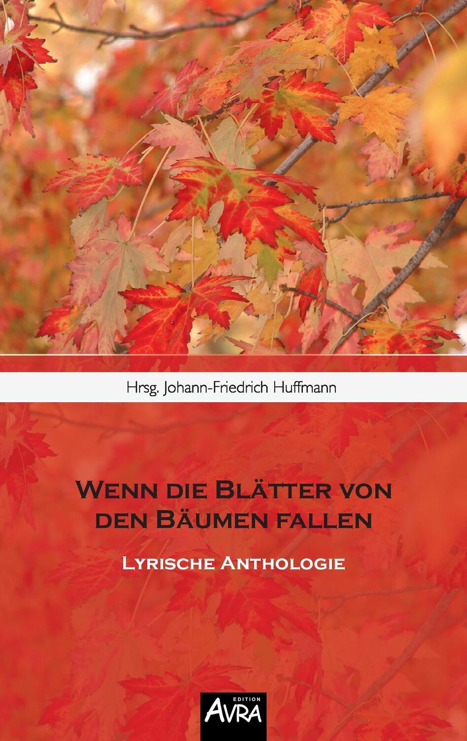 Cover: 9783946467403 | Wenn die Blätter von den Bäumen fallen | Lyrische Anthologie | Buch