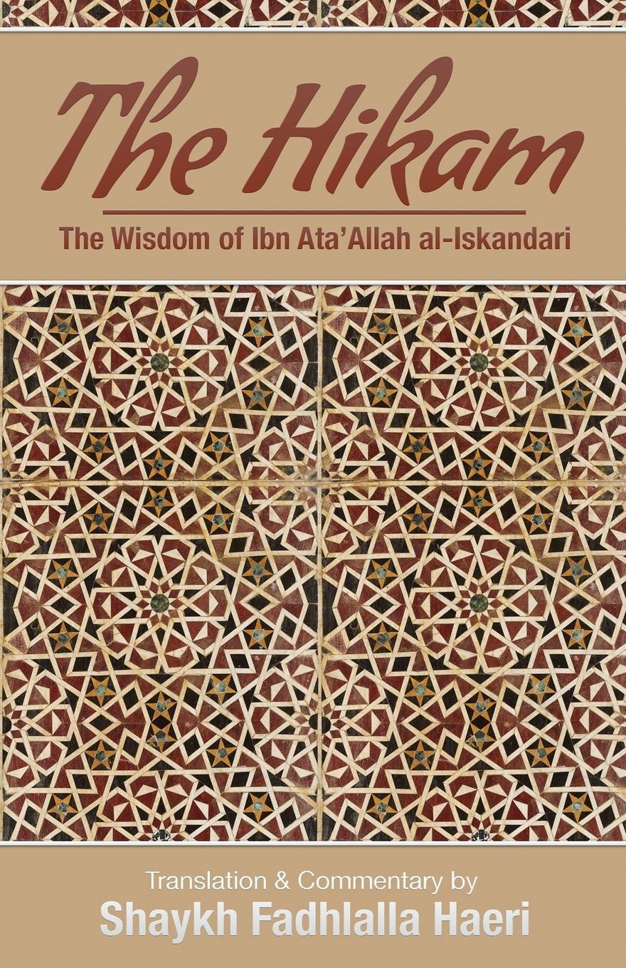Cover: 9781928329060 | The Hikam - The Wisdom of Ibn `Ata' Allah | al-Iskandari | Taschenbuch