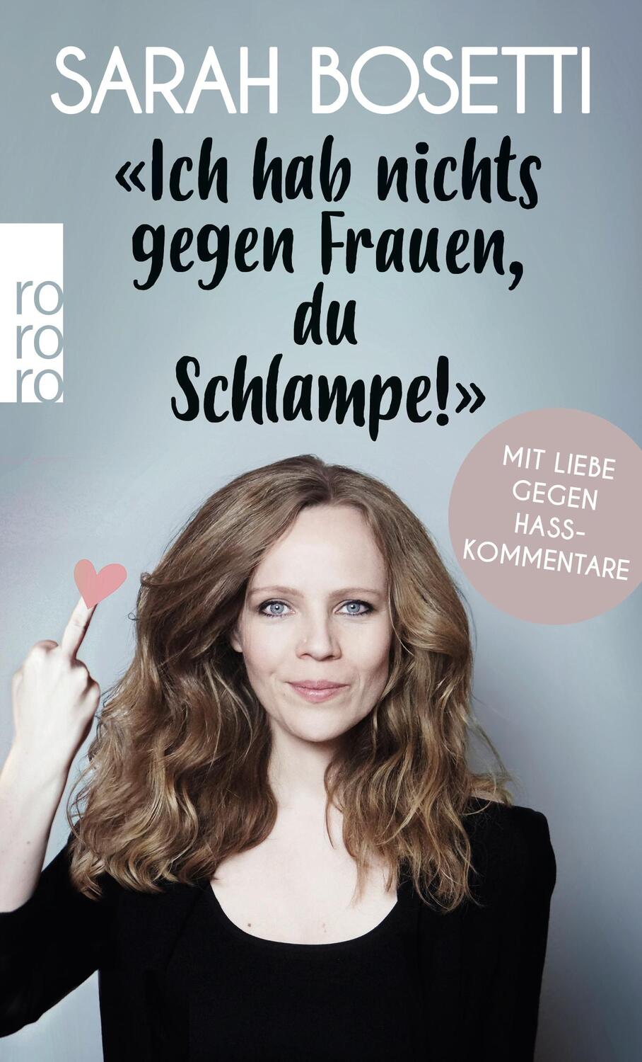 Cover: 9783499001918 | "Ich hab nichts gegen Frauen, du Schlampe!" | Sarah Bosetti | Buch