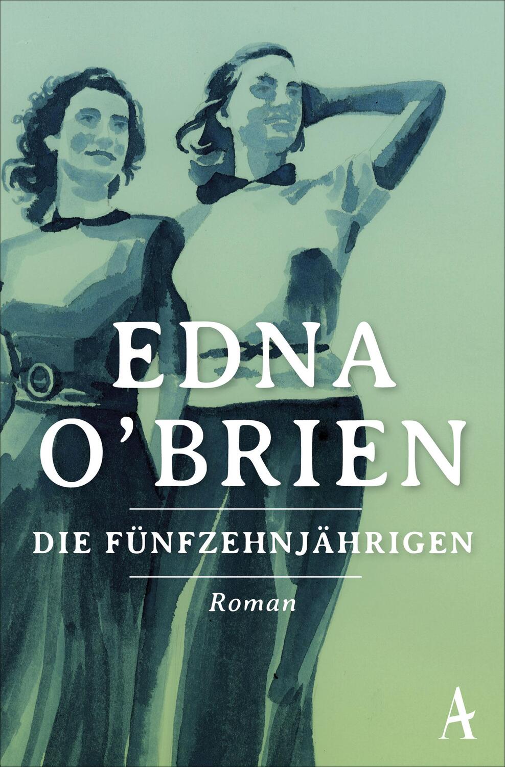 Cover: 9783455004502 | Die Fünfzehnjährigen | Edna O'Brien | Taschenbuch | Deutsch | 2018