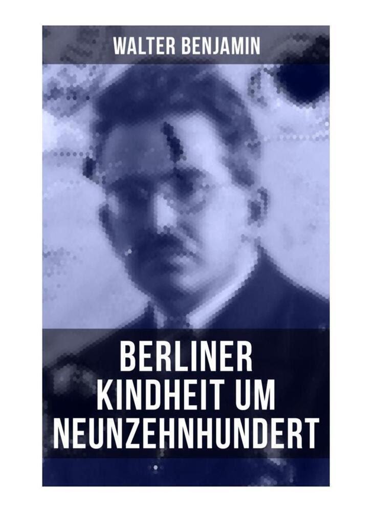 Cover: 9788027256686 | Walter Benjamin: Berliner Kindheit um Neunzehnhundert | Benjamin