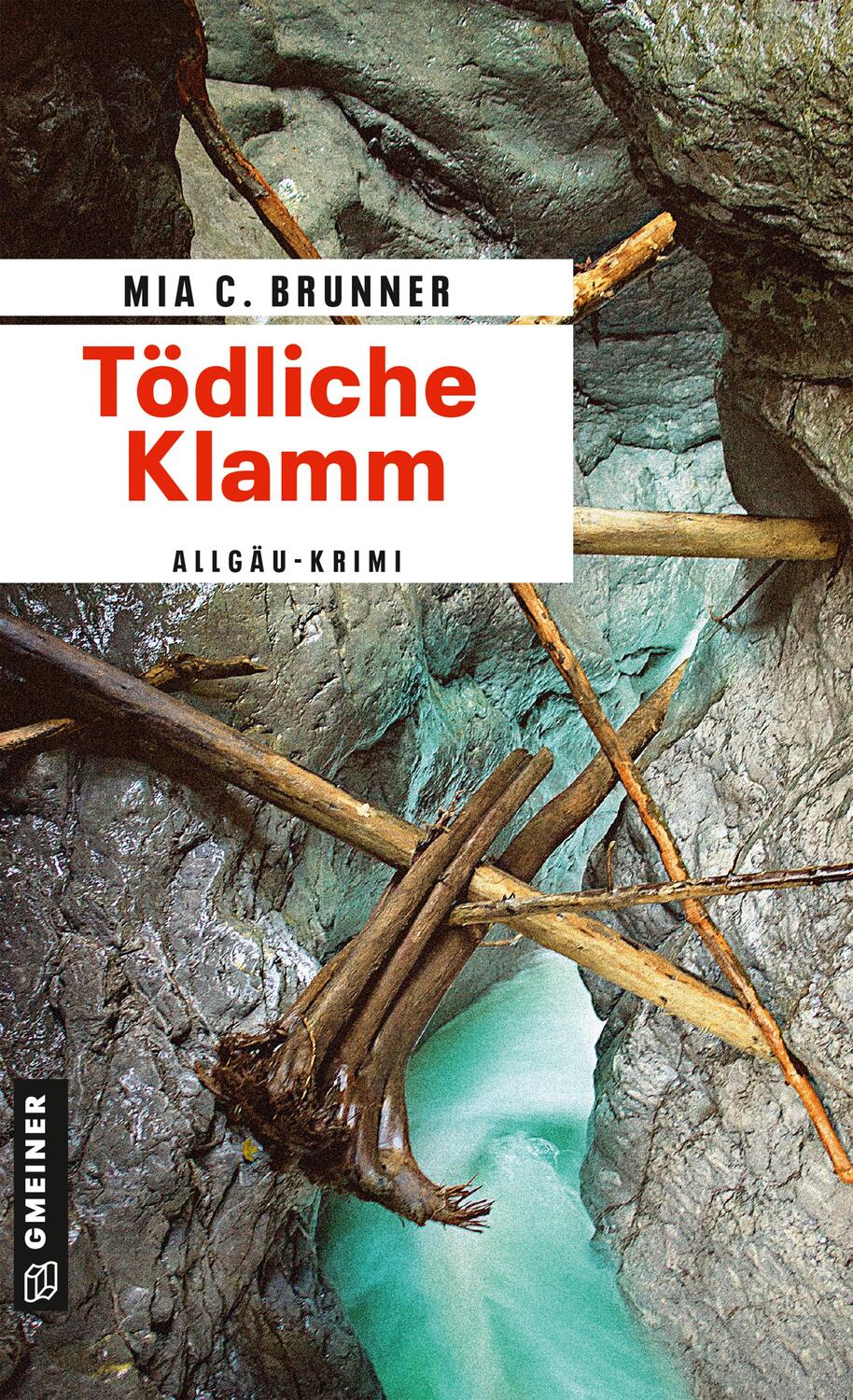 Cover: 9783839224656 | Tödliche Klamm | Allgäu-Krimi | Mia C. Brunner | Taschenbuch | Deutsch