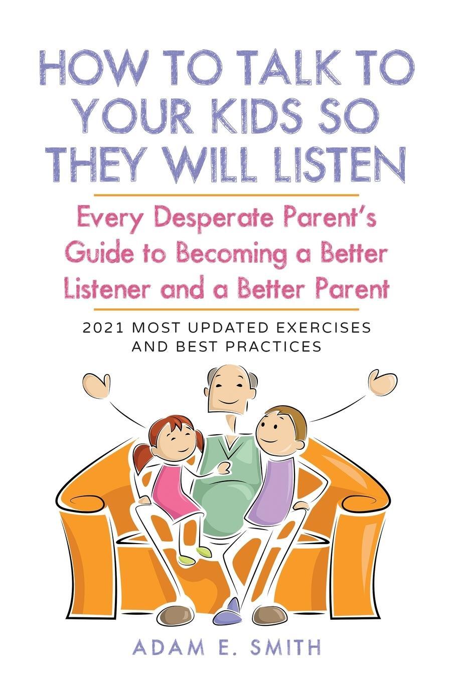 Cover: 9781777673819 | How to Talk to Your Kids so They Will Listen | Adam E. Smith | Buch
