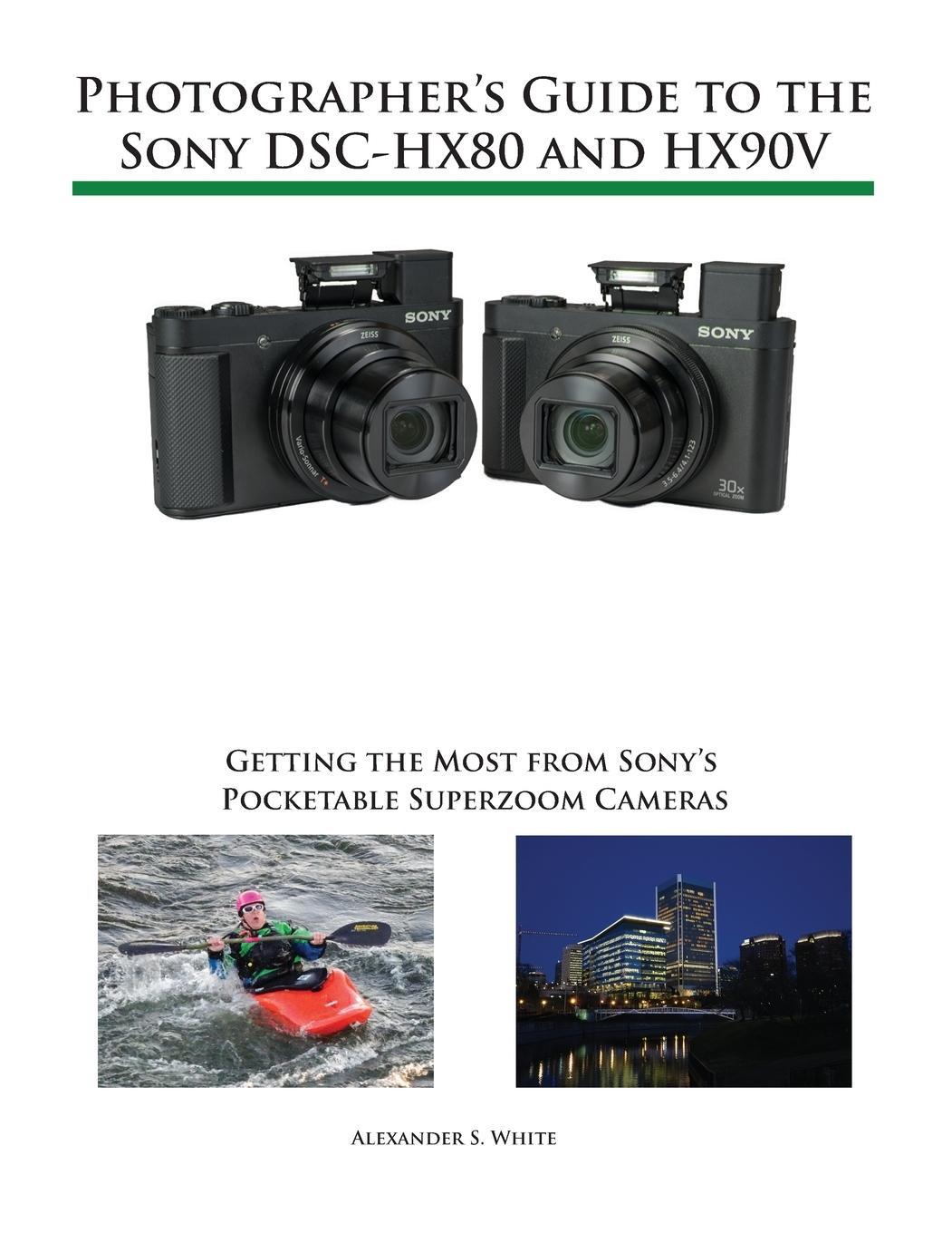 Cover: 9781937986605 | Photographer's Guide to the Sony DSC-HX80 and HX90V | White | Buch