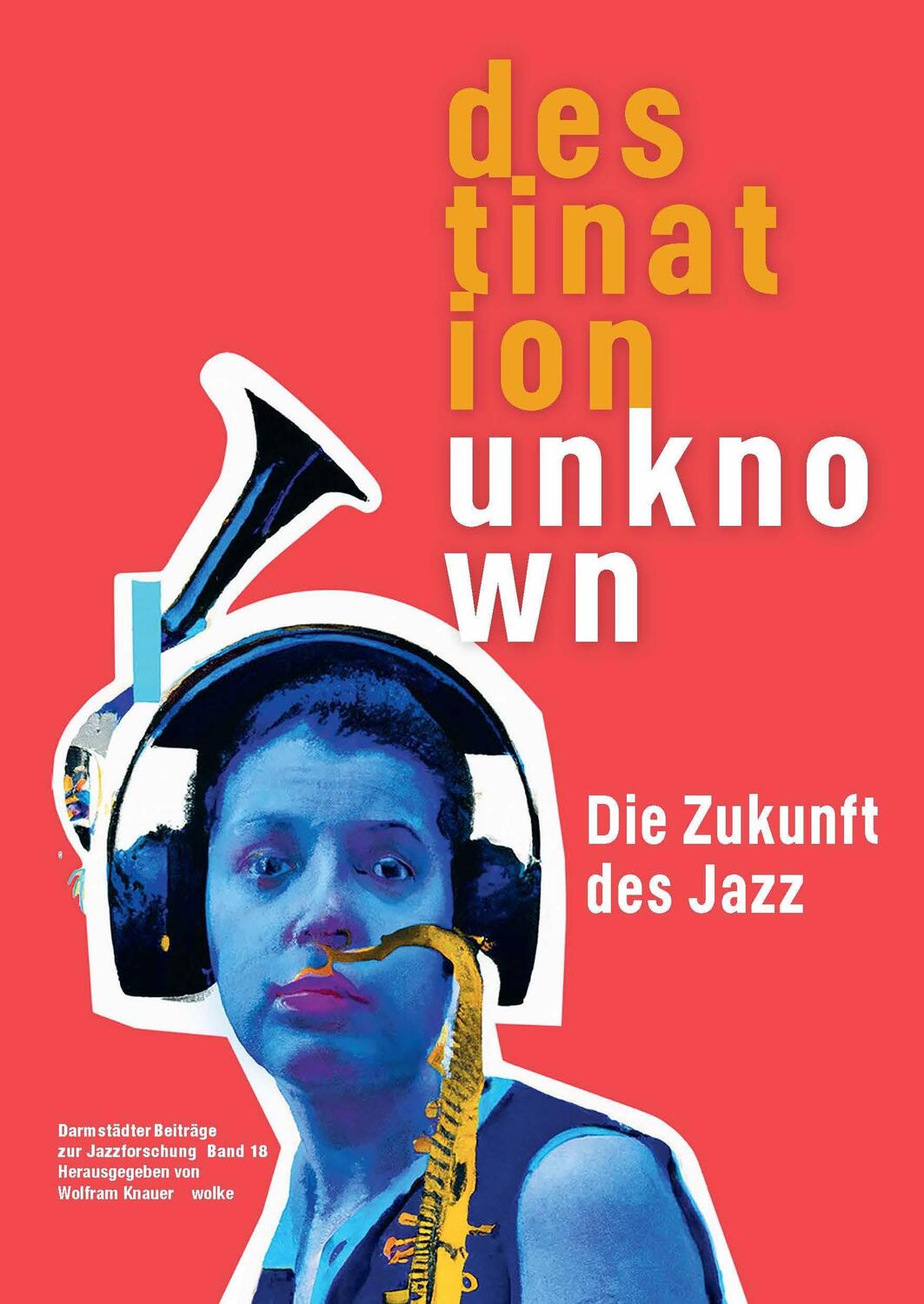 Cover: 9783955930189 | Darmstädter Beiträge zur Jazzforschung / Destination Unknown | Knauer