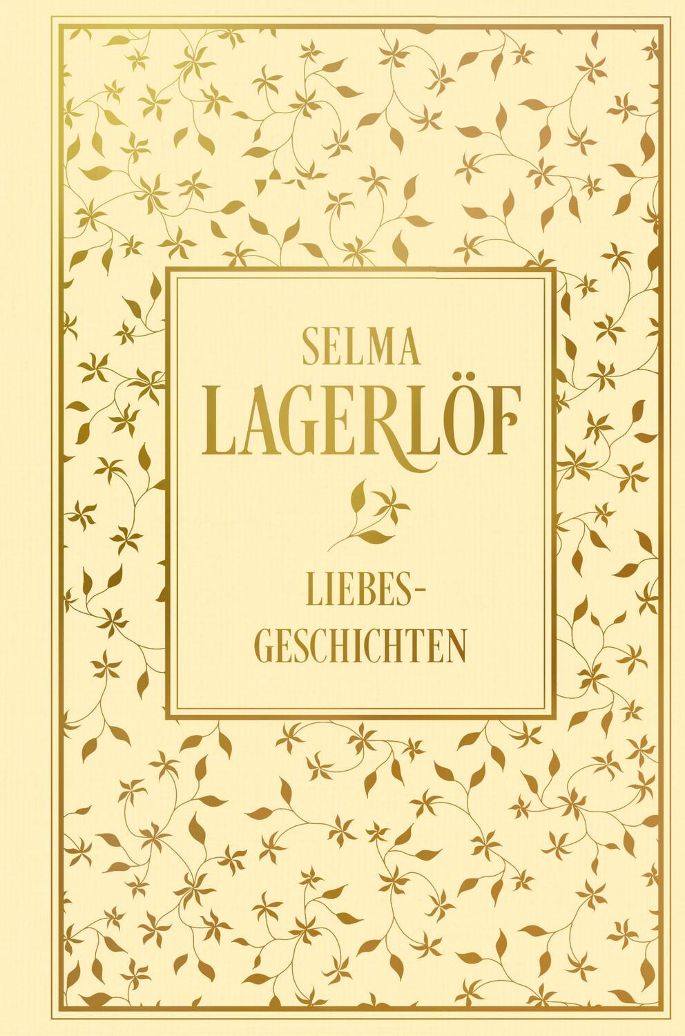 Cover: 9783868207064 | Liebesgeschichten | Leinen mit Goldprägung | Selma Lagerlöf | Buch
