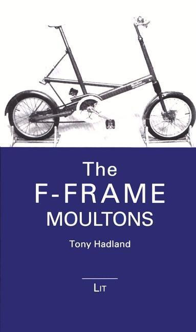 Cover: 9783643908308 | The F-Frame Moultons | Tony Hadland | Taschenbuch | Bicycle Science