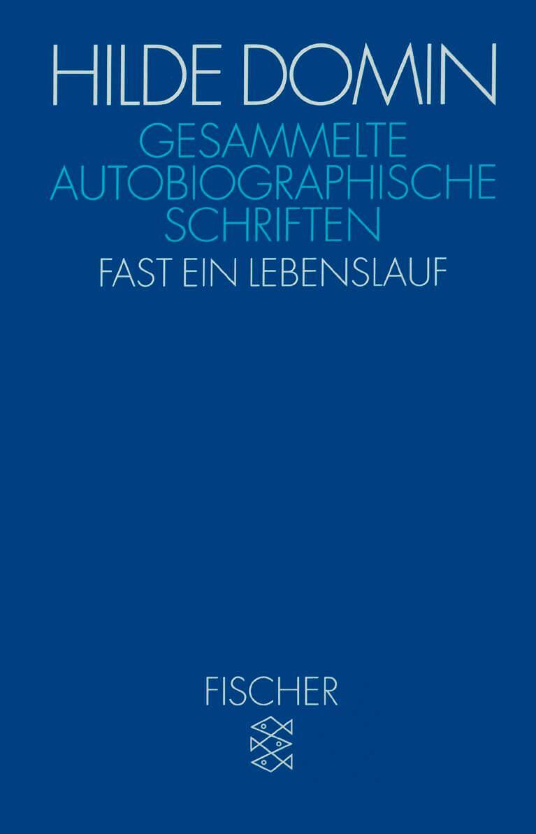 Cover: 9783596140718 | Gesammelte autobiographische Schriften | Fast ein Lebenslauf | Domin