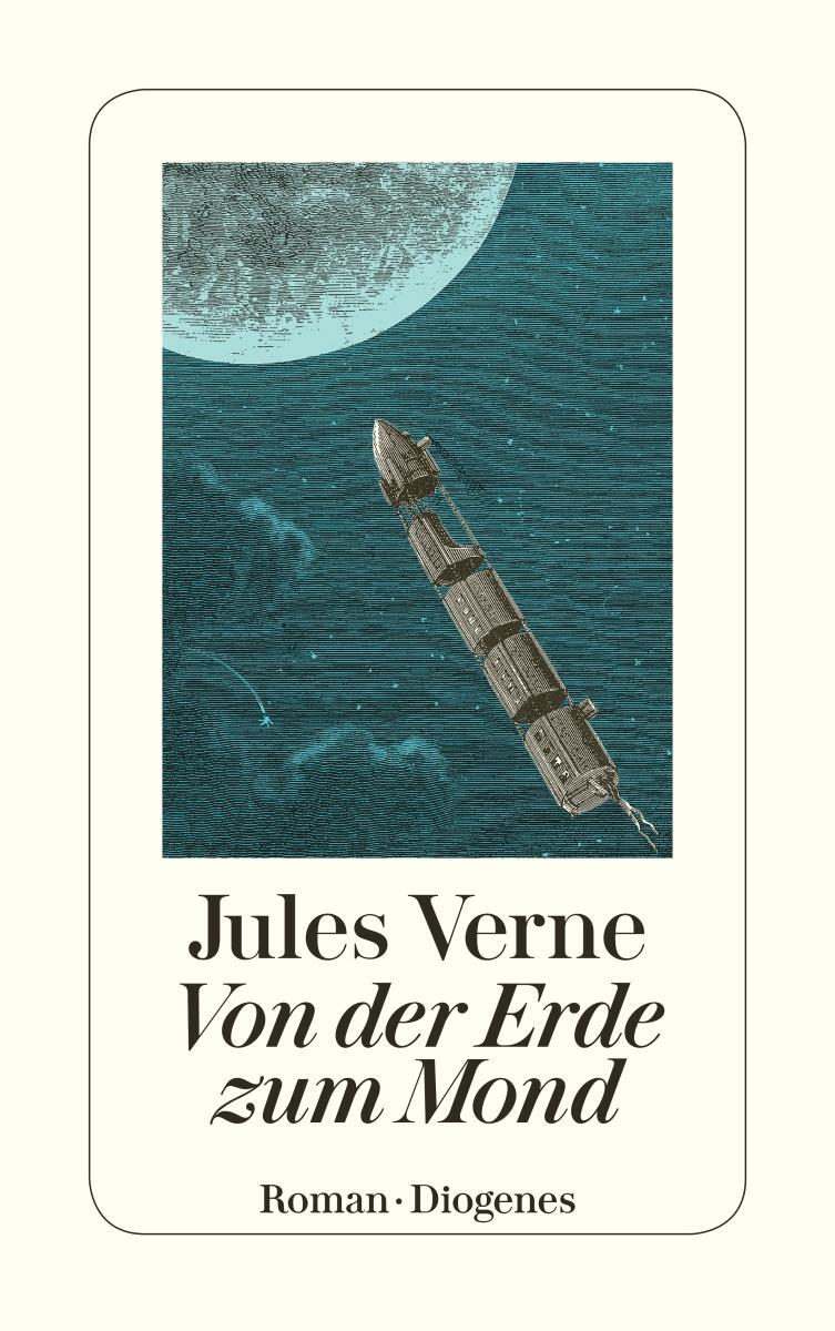 Cover: 9783257202427 | Von der Erde zum Mond | Jules Verne | Taschenbuch | 304 S. | Deutsch