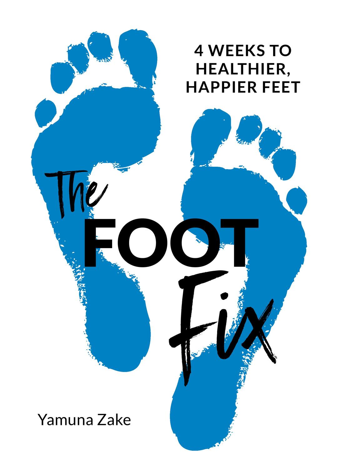 Cover: 9781786784537 | The Foot Fix | 4 Weeks to Healthier, Happier Feet | Yamuna Zake | Buch