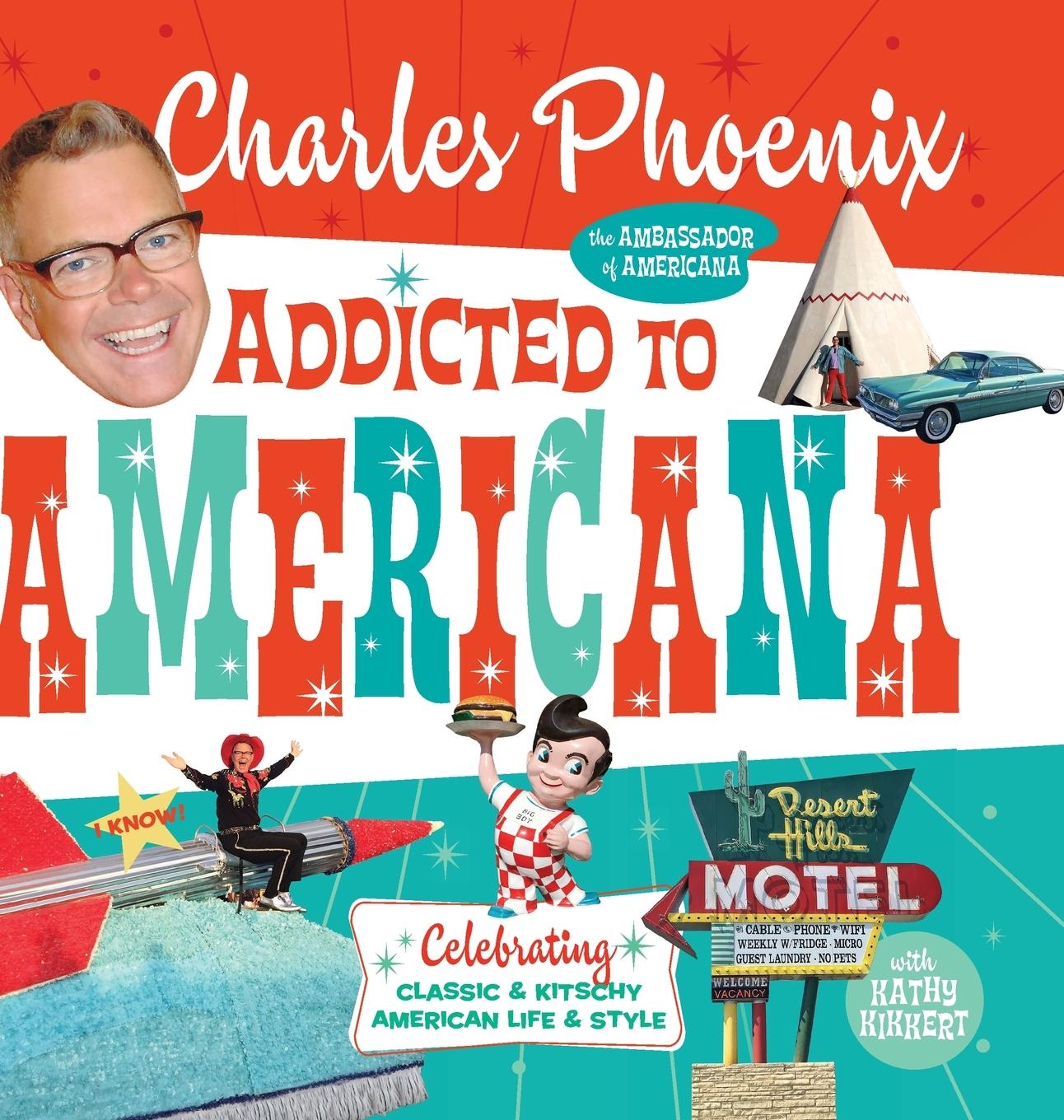 Cover: 9781945551192 | Addicted to Americana | Charles Phoenix | Buch | Gebunden | Englisch