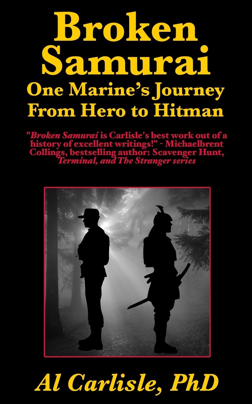 Cover: 9781952043062 | Broken Samurai | One Marine's Journey From Hero to Hitman | Carlisle