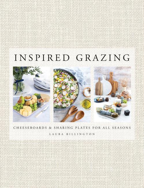 Cover: 9781910863787 | Inspired Grazing | Cheeseboards and sharing plates for all seasons