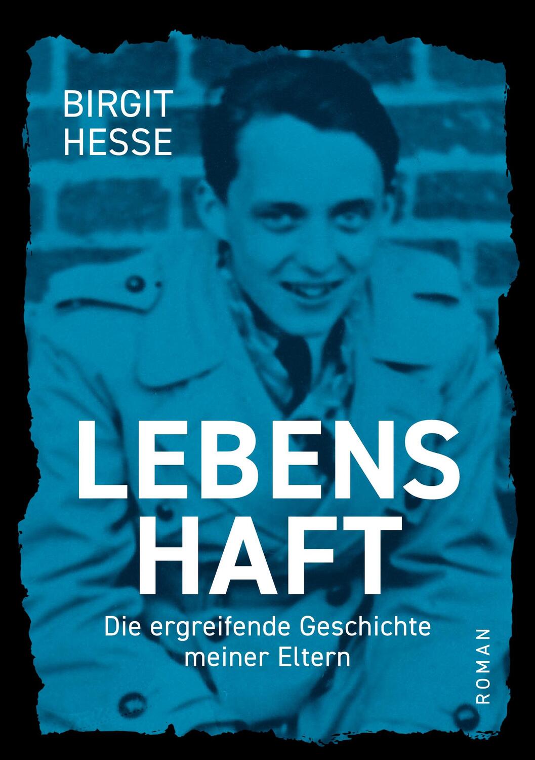 Cover: 9783758326752 | Lebenshaft | Die ergreifende Geschichte meiner Eltern | Birgit Hesse