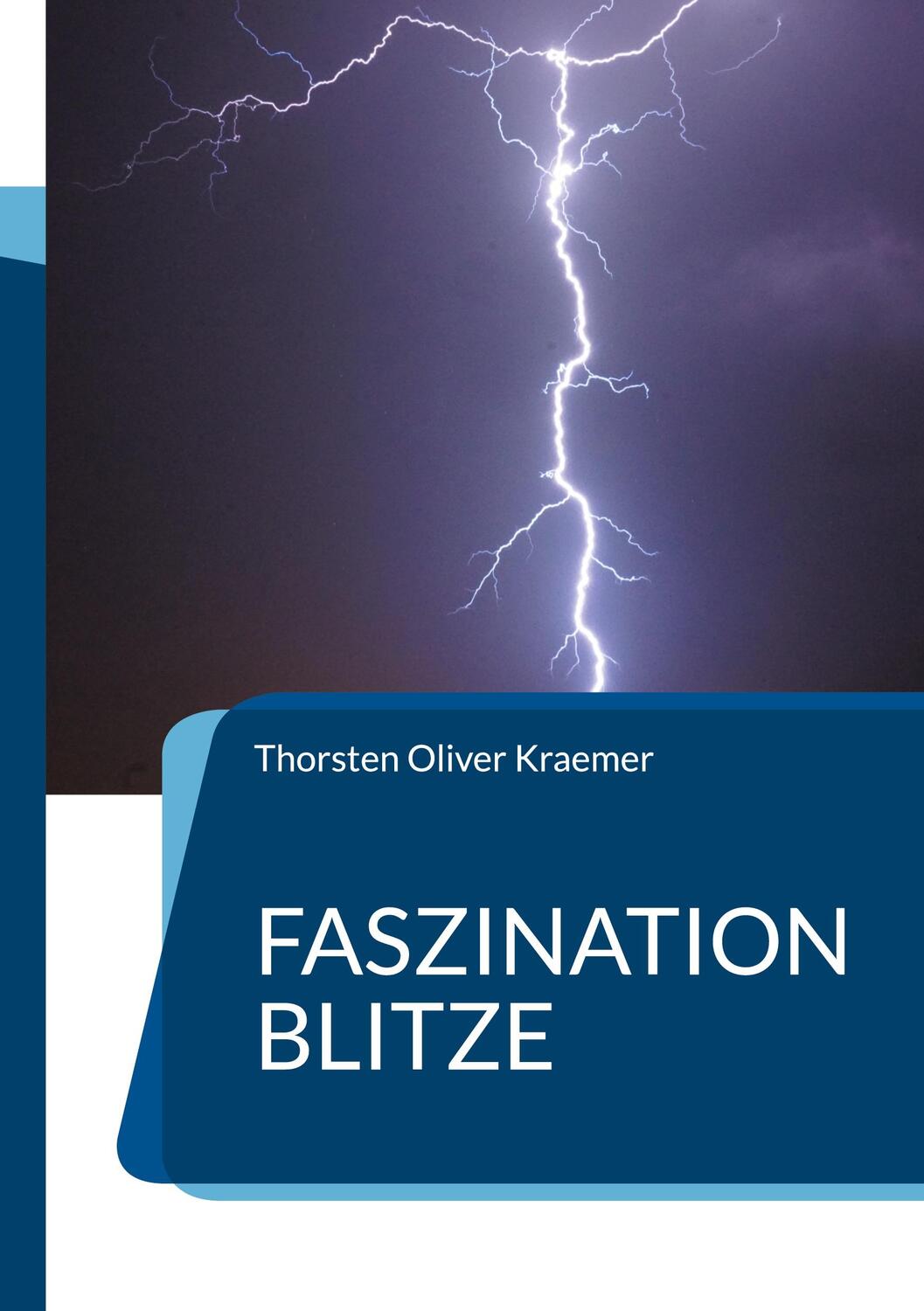 Cover: 9783758382505 | Faszination Blitze | Thorsten Oliver Kraemer | Taschenbuch | Paperback