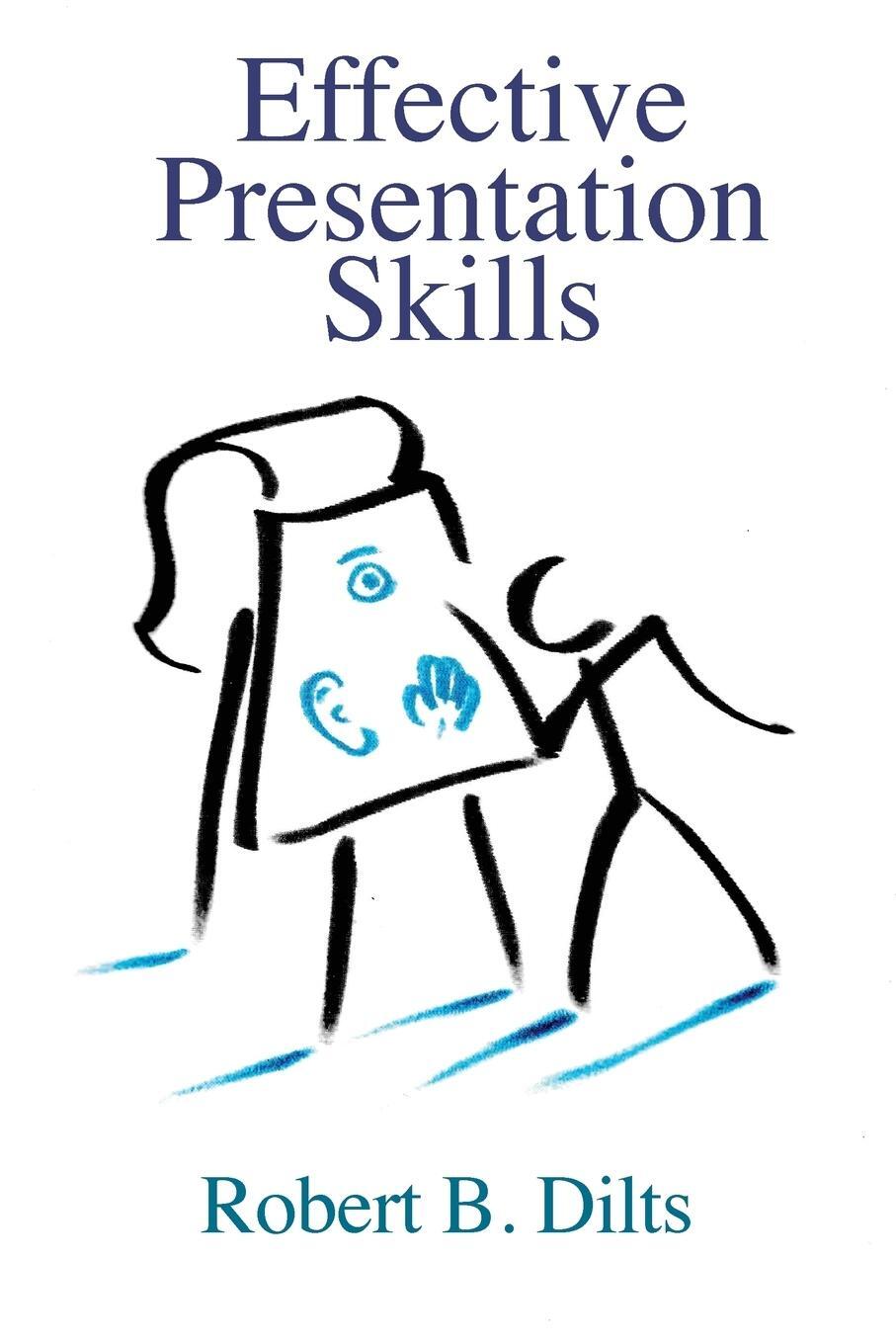 Cover: 9781947629196 | Effective Presentation Skills | Robert Brian Dilts | Taschenbuch
