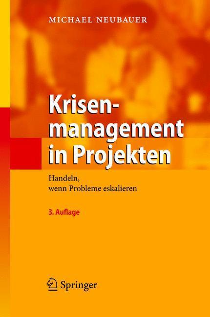 Cover: 9783642123993 | Krisenmanagement in Projekten | Handeln, wenn Probleme eskalieren