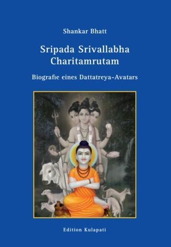 Cover: 9783930637881 | Sripada Srivallabha Charitamrutam | Biografie eines Dattatreya-Avatars