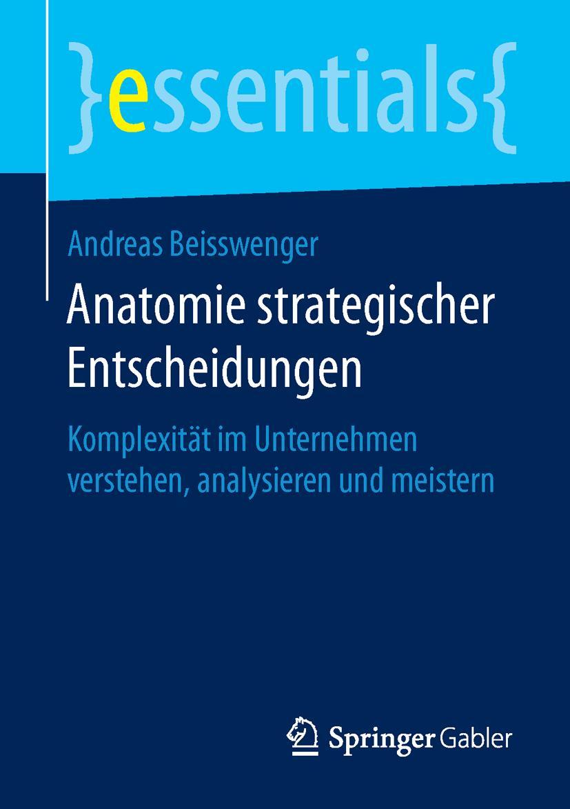 Cover: 9783658124342 | Anatomie strategischer Entscheidungen | Andreas Beisswenger | Buch | x