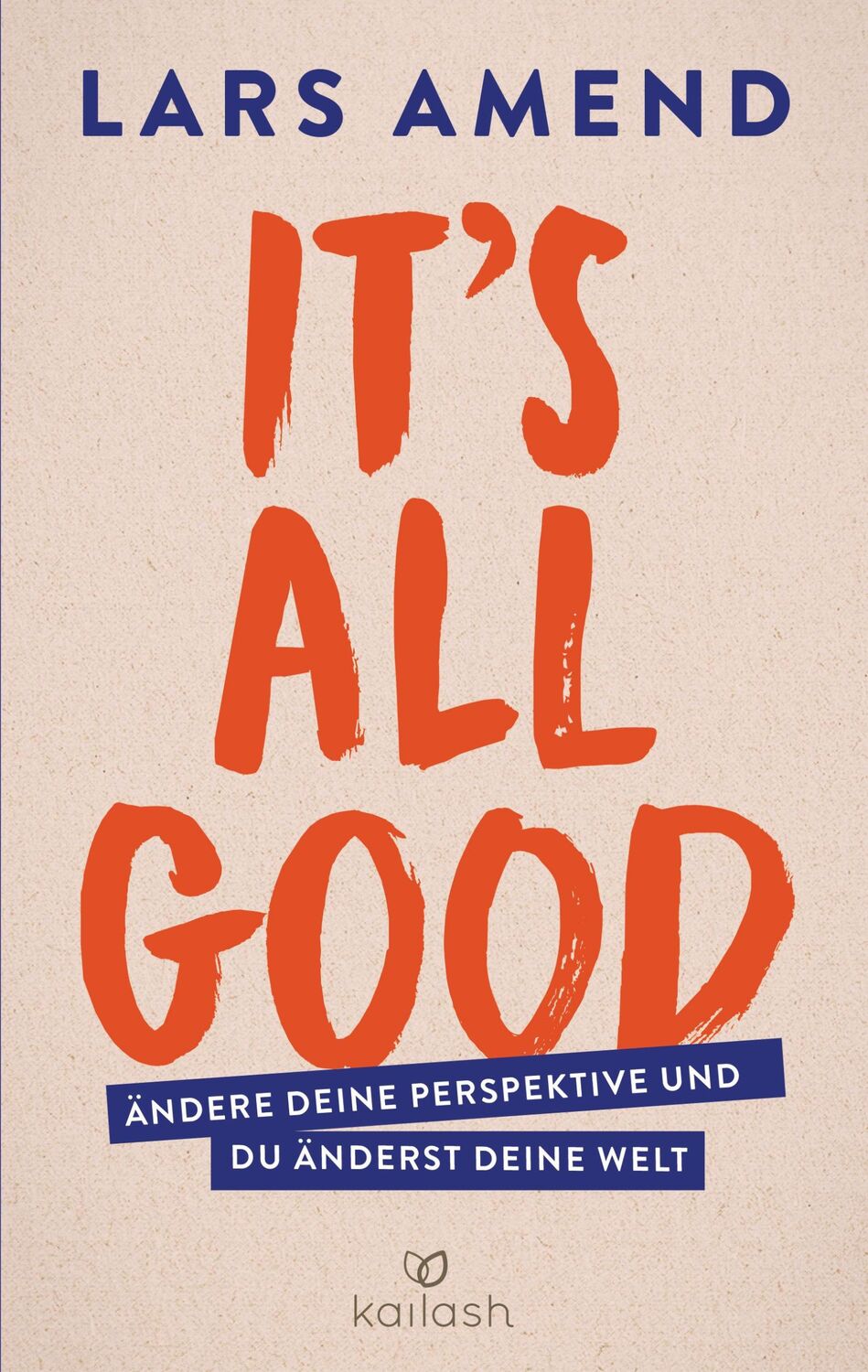 Cover: 9783424631838 | It's All Good | Ändere deine Perspektive und du änderst deine Welt