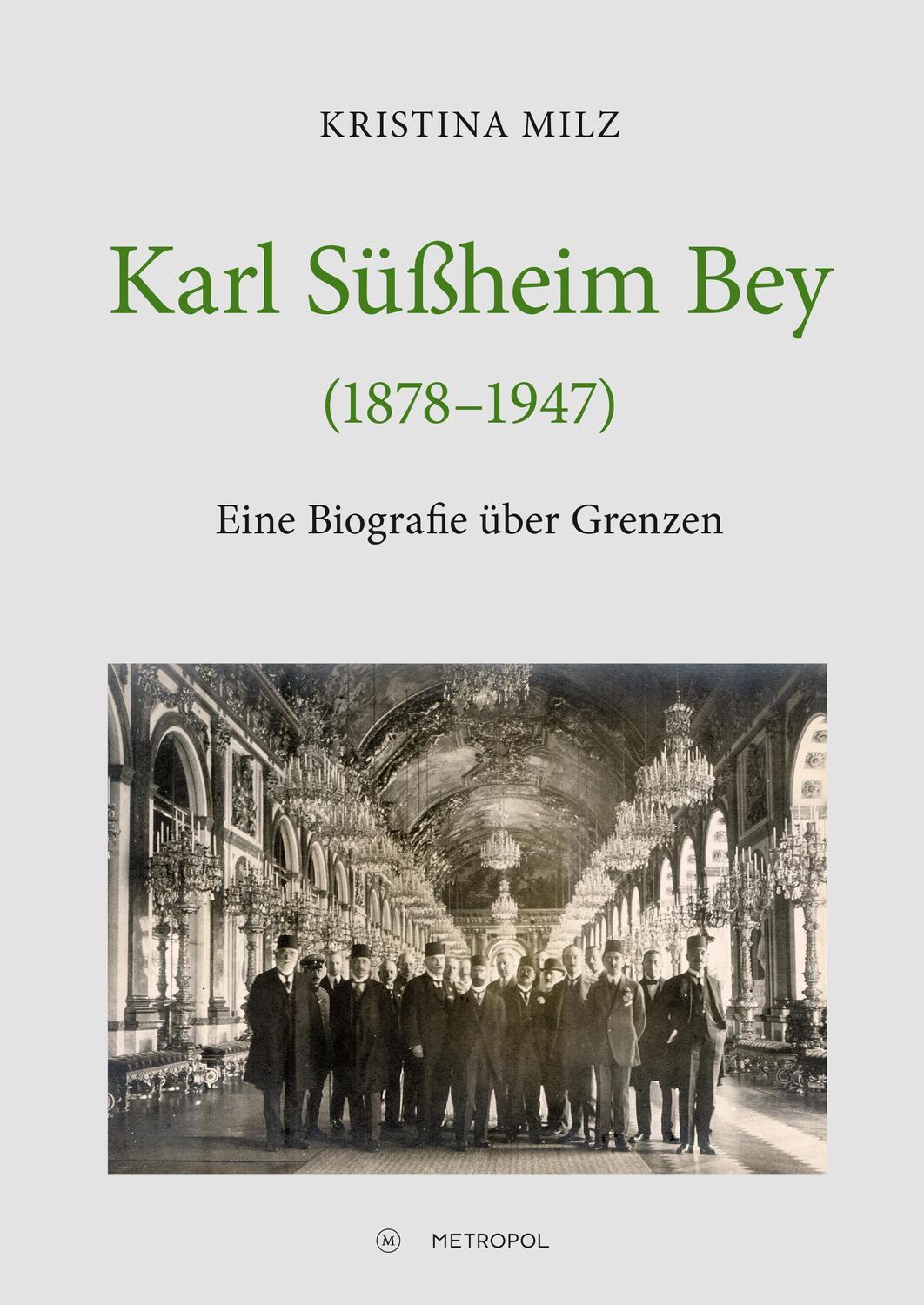 Cover: 9783863316372 | Karl Süßheim Bey (1878-1947) | Eine Biografie über Grenzen | Milz