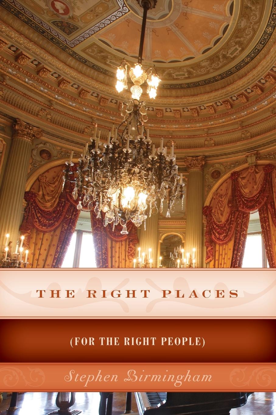 Cover: 9781493024698 | The Right Places | (For The Right People) | Stephen Birmingham | Buch