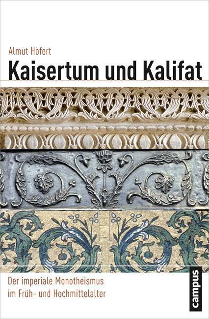 Cover: 9783593502830 | Kaisertum und Kalifat | Almut Höfert | Taschenbuch | 645 S. | Deutsch