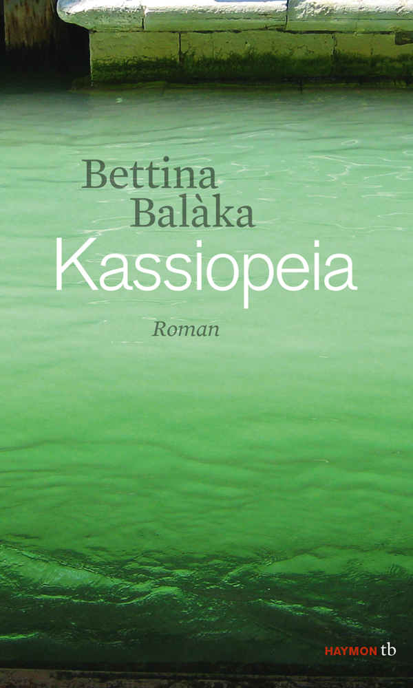 Cover: 9783852189628 | Kassiopeia | Roman | Bettina Balàka | Taschenbuch | 2014