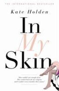 Cover: 9781841959313 | In My Skin | A Memoir | Kate Holden | Taschenbuch | Englisch | 2007