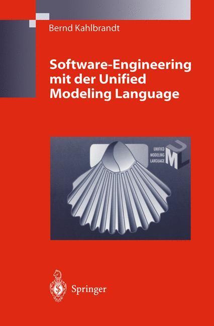 Cover: 9783540416005 | Software-Engineering mit der Unified Modeling Language | Kahlbrandt