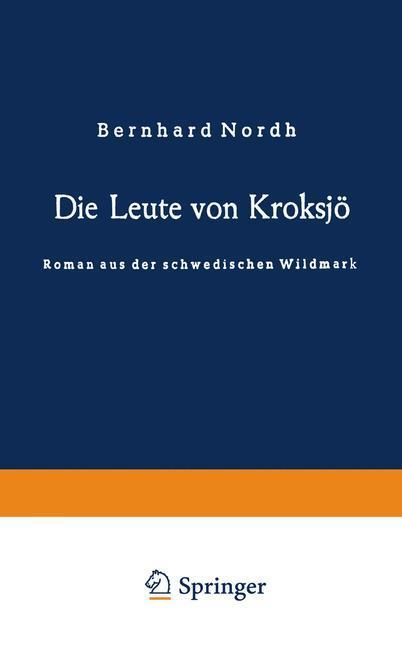 Cover: 9783663002710 | Die Leute von Kroksjö | Roman aus der schwedischen Wildmark | Nordh