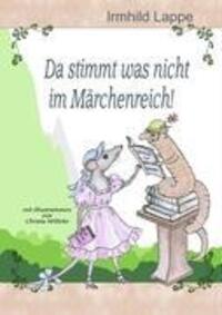 Cover: 9783839102633 | Da stimmt was nicht im Märchenreich! | Irmhild Lappe | Buch | 112 S.