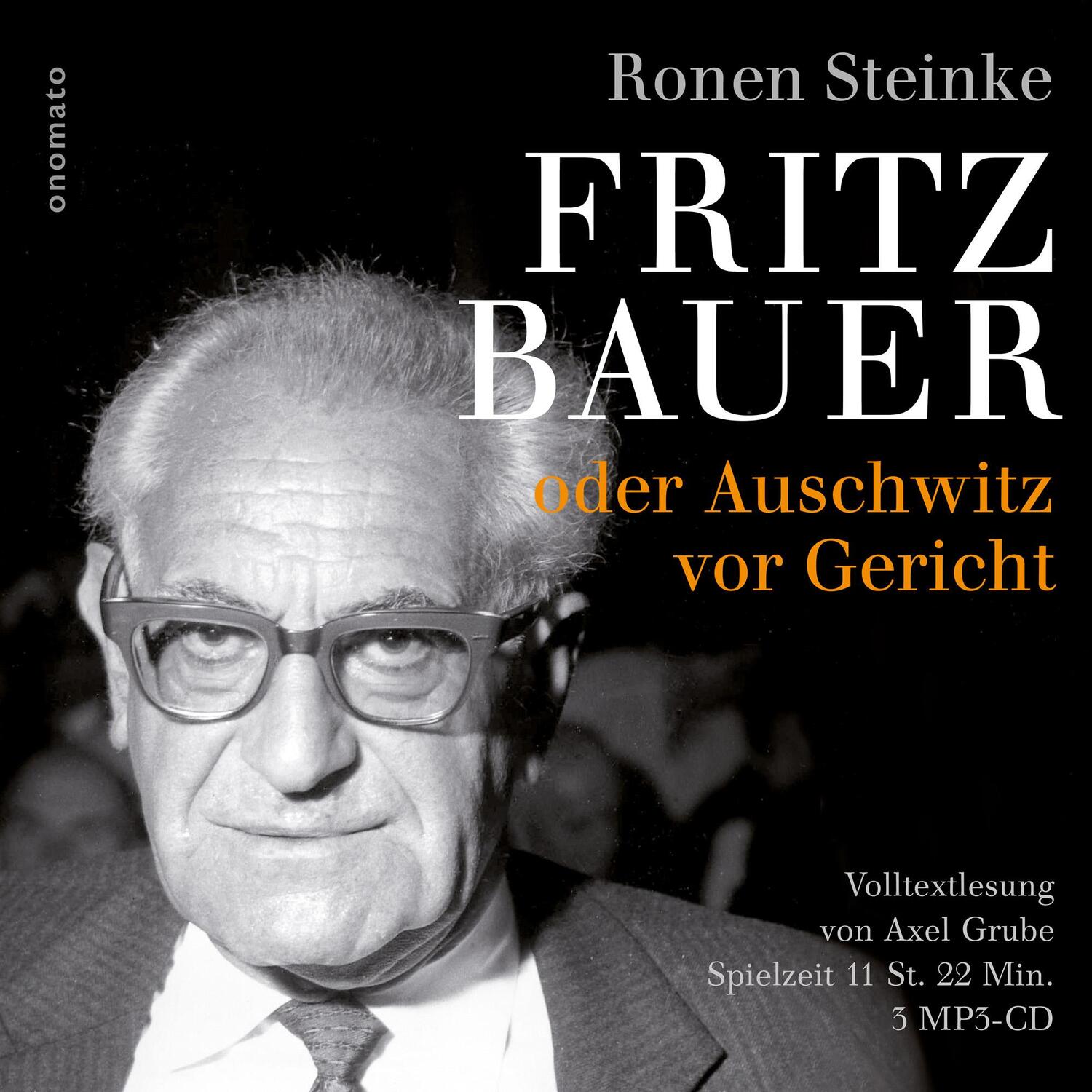 Cover: 9783949899027 | Fritz Bauer oder Auschwitz vor Gericht | Volltextlesung von Axel Grube